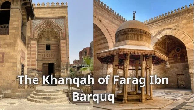 The Khanqah of Farag Ibn Barquq at Cairo