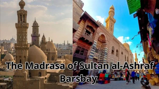 The Madrasa of Sultan al-Ashraf Barsbay at Cairo